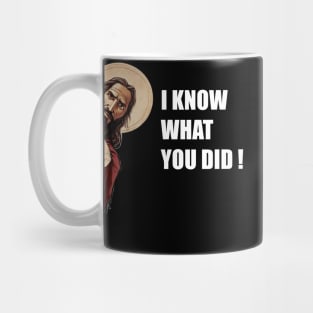 Jesus Meme ! I know what you did ! Mug